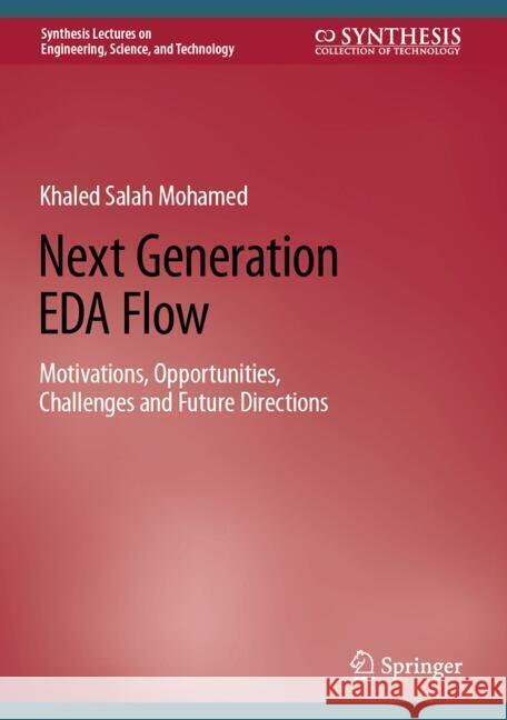 Next Generation Eda Flow: Motivations, Opportunities, Challenges and Future Directions Khaled Salah Mohamed 9783031884344 Springer - książka