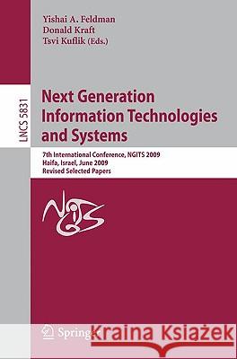 Next Generation Information Technologies and Systems: 7th International Conference, NGITS 2009, Haifa, Israel, June 16-18, 2009, Revised Selected Pape Feldman, Yishai 9783642049408 Springer - książka