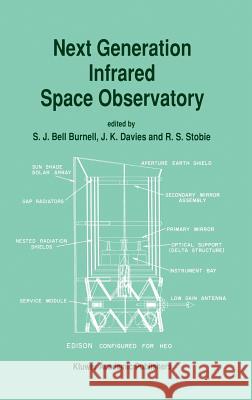 Next Generation Infrared Space Observatory S. J. Bel J. K. Davies R. S. Stobie 9780792319832 Kluwer Academic Publishers - książka