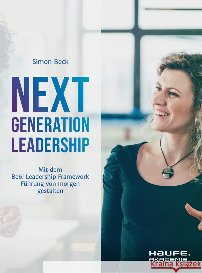 Next Generation Leadership Beck, Simon 9783648174067 Haufe - książka
