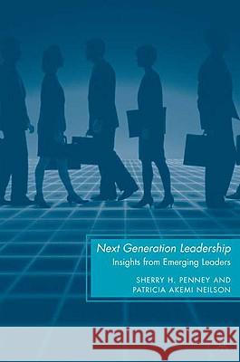 Next Generation Leadership: Insights from Emerging Leaders Penney, S. 9780230620698 Palgrave MacMillan - książka