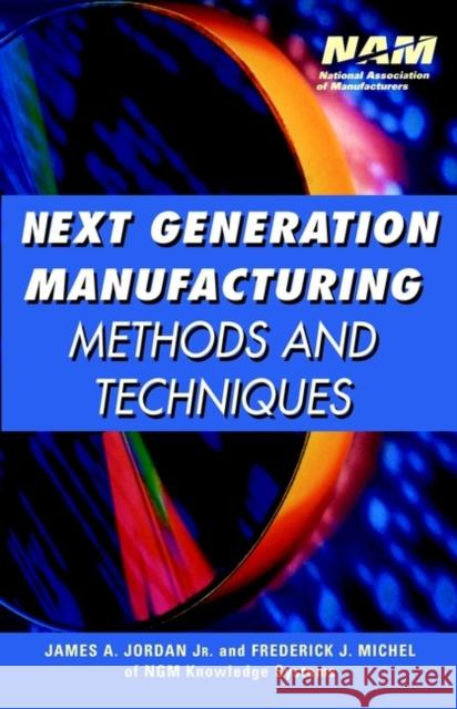 Next Generation Manufacturing: Methods and Techniques Jordan, James A. 9780471360063 John Wiley & Sons - książka