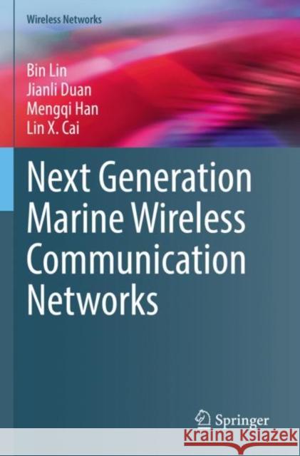 Next Generation Marine Wireless Communication Networks Bin Lin Jianli Duan Mengqi Han 9783030973094 Springer - książka