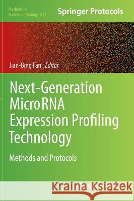 Next-Generation Microrna Expression Profiling Technology: Methods and Protocols Fan, Jian-Bing 9781617794261 Humana Press - książka
