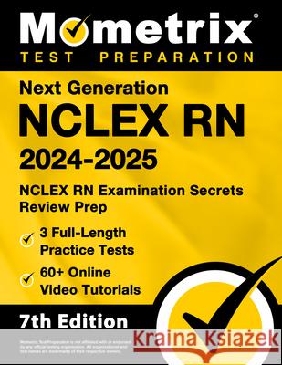 Next Generation NCLEX RN 2024-2025 - 3 Full-Length Practice Tests, 60+ Online Video Tutorials, NCLEX RN Examination Secrets Review Prep: [7th Edition] Matthew Bowling 9781516725854 Mometrix Media LLC - książka