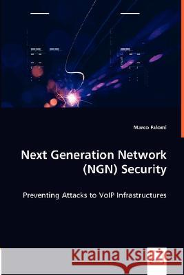 Next Generation Network (NGN) Security Falomi, Marco 9783836483612 VDM Verlag - książka