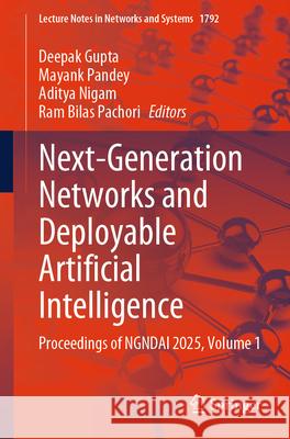 Next-Generation Networks and Deployable Artificial Intelligence: Proceedings of Ngndai 2025, Volume 1 Deepak Gupta Mayank Pandey Aditya Nigam 9783032154002 Springer - książka