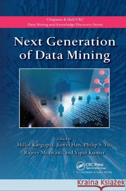 Next Generation of Data Mining Hillol Kargupta Jiawei Han Philip S. Yu 9780367386054 CRC Press - książka