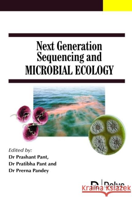 Next Generation Sequencing and Microbial Ecology Prashant Pant Pratibha Pant Prerna Pandey 9781773611945 Arcler Education Inc - książka