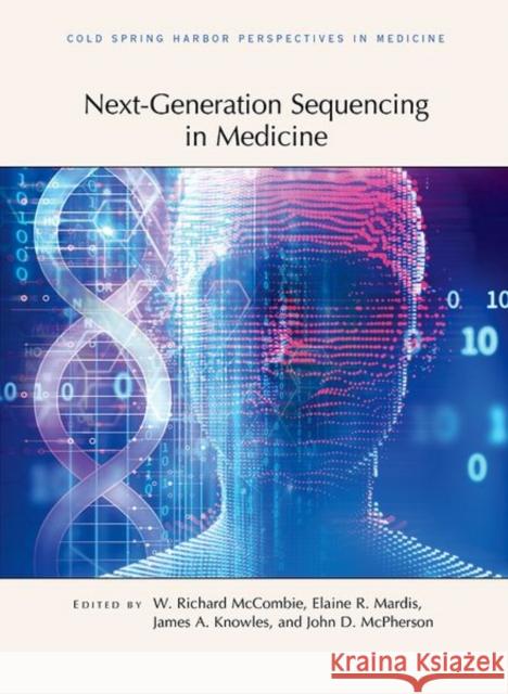 Next-Generation Sequencing in Medicine W. Richard McCombie Elaine Mardis James A. Knowles 9781621821137 Cold Spring Harbor Laboratory Press - książka