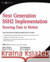 Next Generation Ssh2 Implementation: Securing Data in Motion Liu, Dale 9781597492836 Syngress Publishing