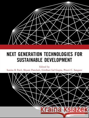 Next Generation Technologies for Sustainable Development Sunita R. Patil Shyam Pancholi G. L. Gupta 9781041204701 CRC Press - książka