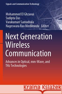 Next Generation Wireless Communication: Advances in Optical, MM-Wave, and Thz Technologies Mohammed E Sudipta Das Varakumari Samudrala 9783031561467 Springer - książka