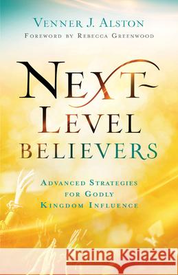 Next-Level Believers Alston, Venner J. 9780800762636 Chosen Books - książka