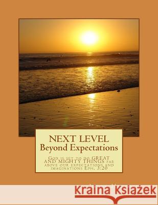 Next Level: Beyond Expectations Joses Hizkiah 9781985843318 Createspace Independent Publishing Platform - książka