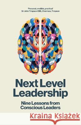 Next Level Leadership: Nine lessons from conscious leaders Farenga, Ruth 9781781337103 Rethink Press - książka