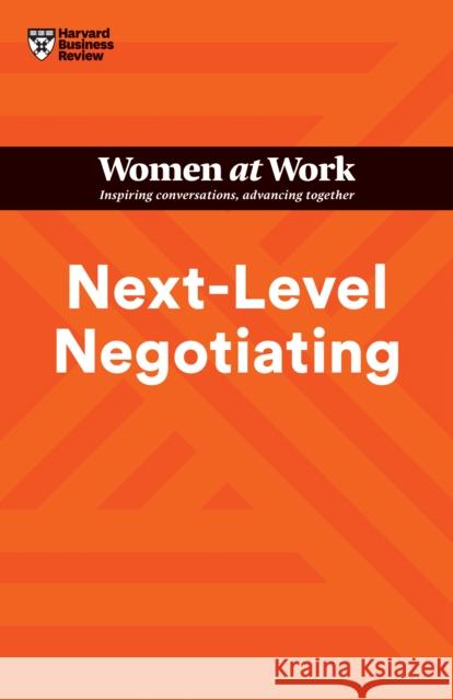 Next-Level Negotiating (HBR Women at Work Series)  9781647824334 Harvard Business Review Press - książka