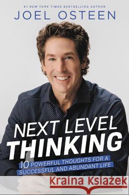 Next Level Thinking: 10 Powerful Thoughts for a Successful and Abundant Life Osteen, Joel 9781546025979  - książka