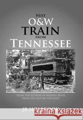 Next O&w Train from Tennessee Jr. Holbrook 9781469188034 Xlibris Corporation - książka