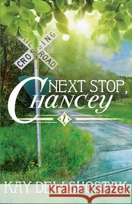 Next Stop, Chancey Kay Dew Shostak 9780996243001 Kay Dew Shostak - książka