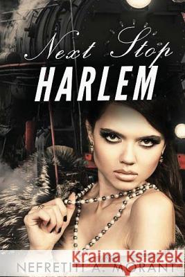 Next Stop Harlem Nefretiti a. Morant 9781519431523 Createspace Independent Publishing Platform - książka