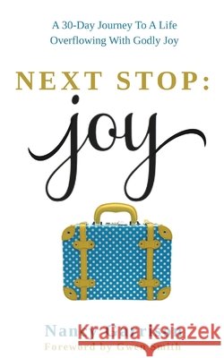Next Stop: Joy Nancy Garrison 9781952840753 United House Publishing - książka