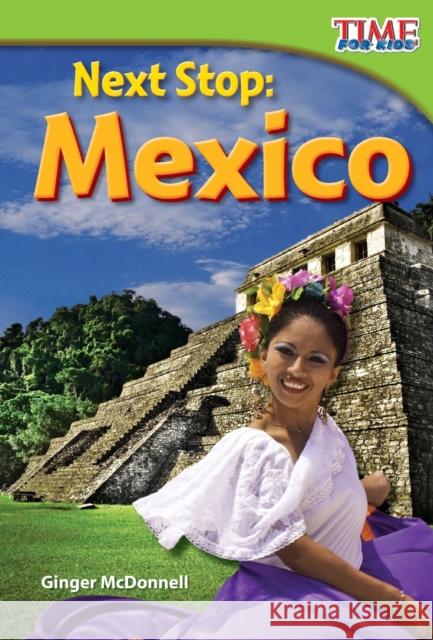 Next Stop: Mexico McDonnell, Ginger 9781433336102 Shell Education Pub - książka