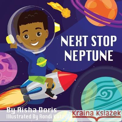 Next Stop Neptune Aisha Doris   9781636160993 Opportune Independent Publishing Co. - książka