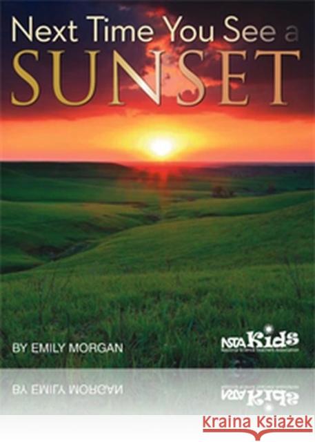 Next Time You See a Sunset Emily Morgan   9781936959167 National Science Teachers Association - książka