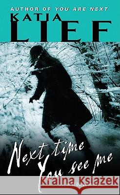 Next Time You See Me Katia Lief 9780061809040 Avon Books - książka