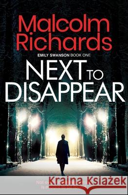 Next to Disappear Malcolm Richards 9781999338473 Storm House Books - książka