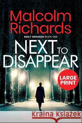 Next to Disappear: Large Print Edition Richards, Malcolm 9781916210448 Storm House Books - książka