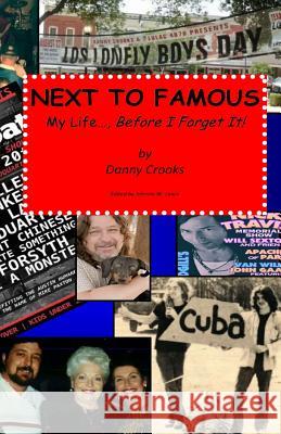 Next To Famous: My Life..., Before I Forget It! Crooks, Danny 9781493503339 Createspace - książka