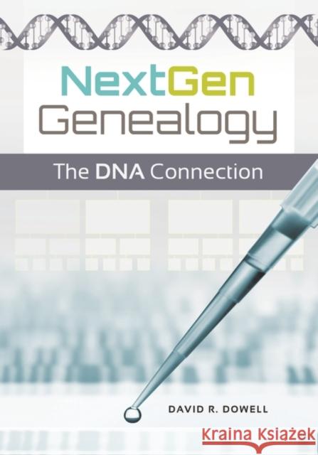 Nextgen Genealogy: The DNA Connection David R. Dowell Cece Moore 9781610697279 Libraries Unlimited - książka