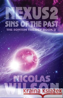 Nexus 2: Sins of the Past Nicolas Wilson Michelle Browne 9781517043285 Createspace - książka