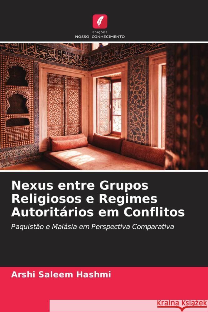 Nexus entre Grupos Religiosos e Regimes Autoritários em Conflitos Hashmi, Arshi Saleem 9786204822730 Edições Nosso Conhecimento - książka