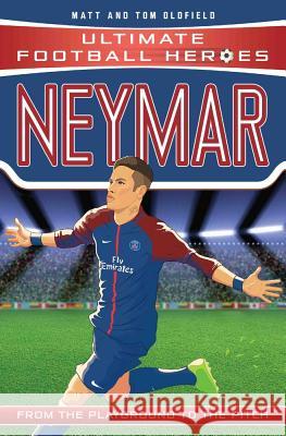 Neymar (Ultimate Football Heroes - the No. 1 football series): Collect Them All! Matt & Tom Oldfield 9781786064042 John Blake Publishing Ltd - książka