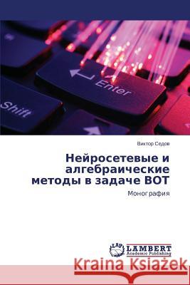 Neyrosetevye I Algebraicheskie Metody V Zadache Vot Sedov Viktor                             Morten Asfeldt Bob Henderson 9783659488184 Dundurn Group - książka