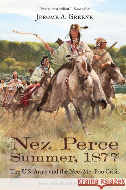 Nez Perce Summer, 1877: The U.S. Army and the Nee-Me-Poo Crisis Jerome a. Greene Alvin M., Jr. Josephy 9781496232663 Bison Books - książka