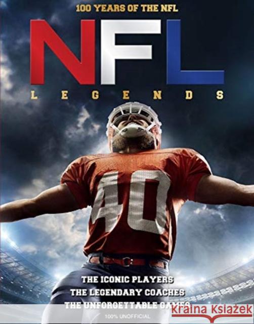 NFL Legends: The Incredible stories of the NFL's greatest players, coaches and games Sona Books 9781912918126 Danann Media Publishing Limited - książka