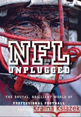 NFL Unplugged: The Brutal, Brilliant World of Professional Football Anthony L. Gargano 9780470522837 John Wiley & Sons - książka