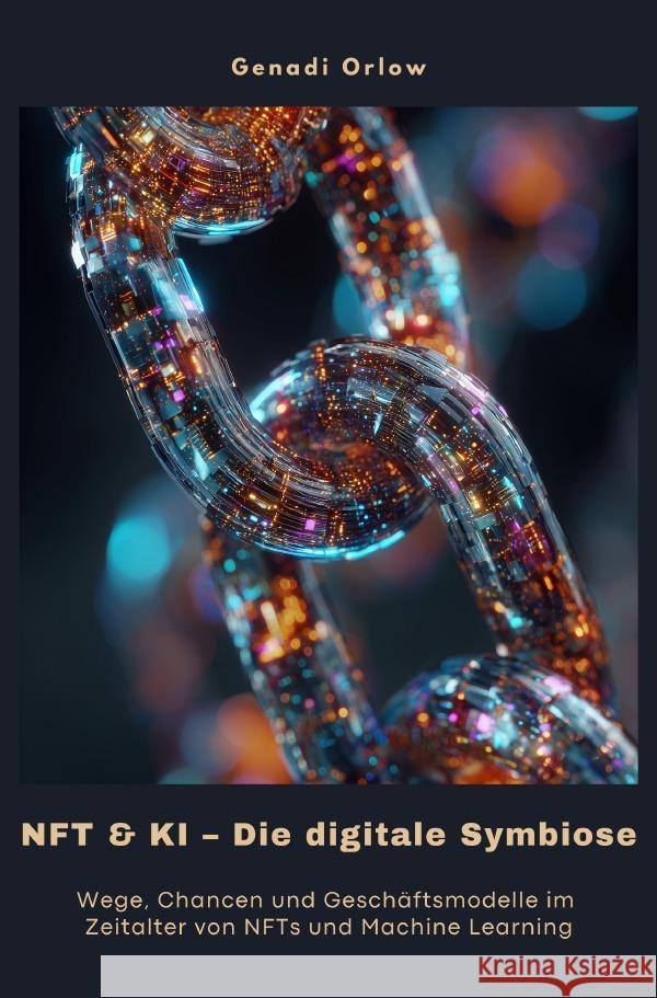 NFT & KI -  Die digitale Symbiose Orlow , Genadi 9783819796968 epubli - książka