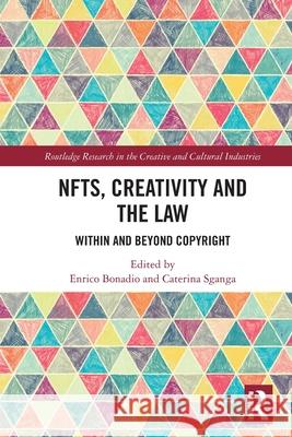 NFTs, Creativity and the Law: Within and Beyond Copyright Enrico Bonadio Caterina Sganga 9781032497969 Routledge - książka