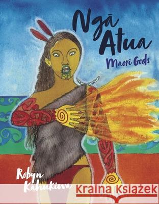 Ngā Atua: Māori Gods Kahukiwa, Robyn 9780947506261 Oratia Books - książka