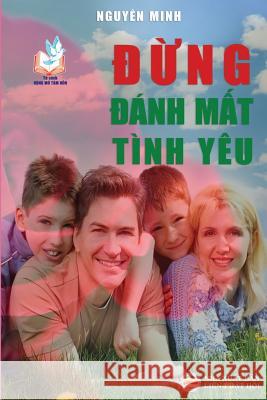 Đừng đánh mất tình yêu Minh, Nguyên 9781090672513 United Buddhist Publisher - książka