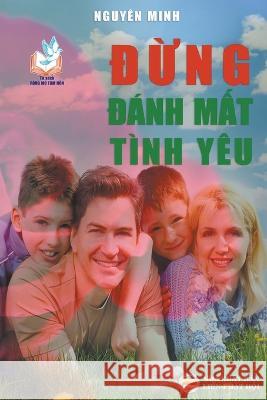 Đừng Đánh Mất Tình Yêu Minh, Nguyên 9798215540879 United Buddhist Publisher - książka