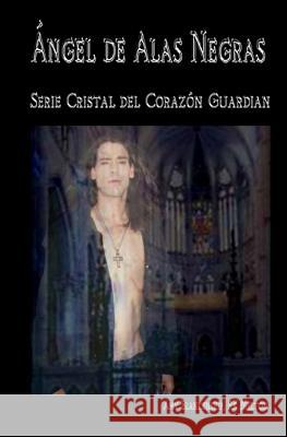 Ángel de alas negras: El cristal del corazón guardián, 7° libro Amy Blankenship, Eugenia Rey 9788873043485 Tektime - książka