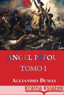 Ángel Pitou (Tomo I) Dumas, Alejandro 9781519282576 Createspace - książka