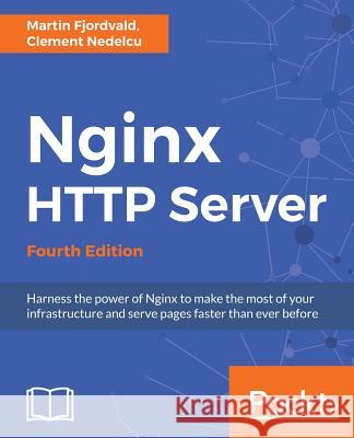 Nginx HTTP Server - Fourth Edition Martin Fjordvald Clement Nedelcu 9781788623551 Packt Publishing - książka