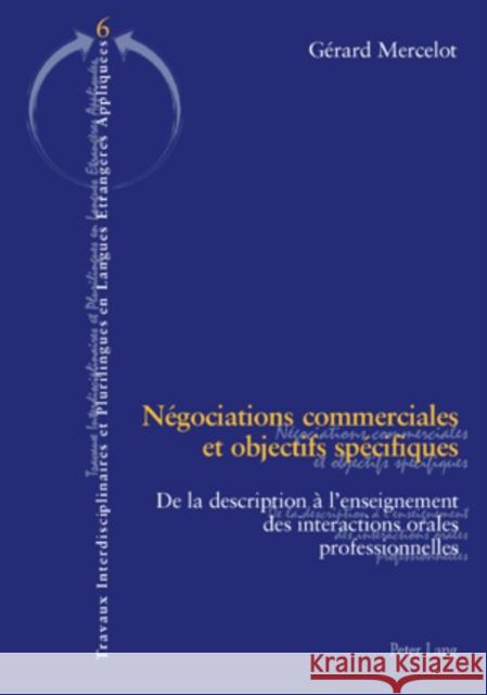 Négociations Commerciales Et Objectifs Spécifiques: de la Description À l'Enseignement Des Interactions Orales Professionnelles Morgenroth, Klaus 9783039109654 Peter Lang Gmbh, Internationaler Verlag Der W - książka